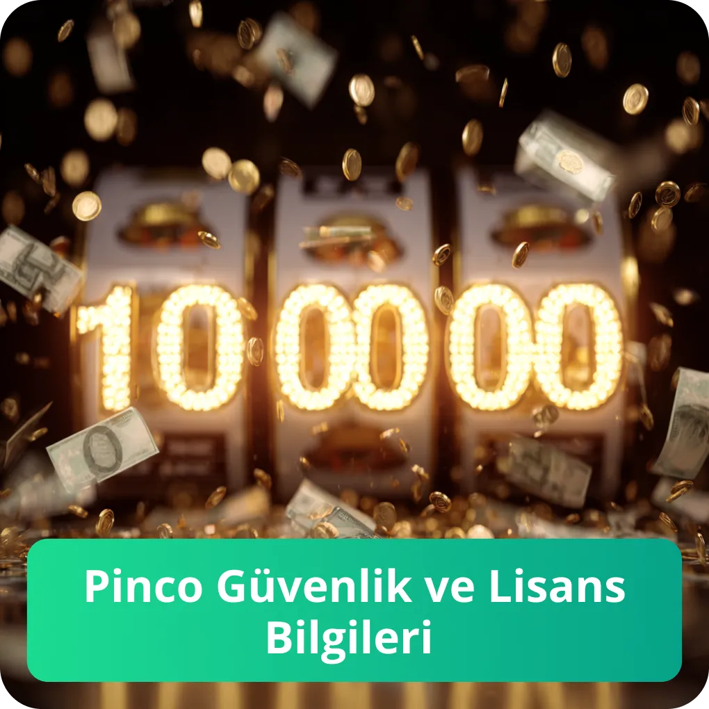 Pinco Güvenlik ve Lisans Bilgileri – güvenilirlik ve sertifikalar Pinco Güvenlik ve Lisans Bilgileri